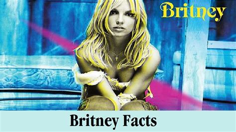 Britney Spears Britney Facts Youtube