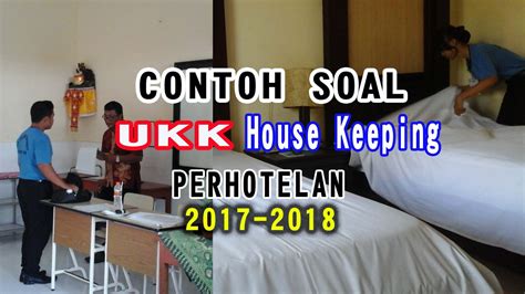 Maintain the safety and hygiene work place. Contoh Soal UKK Akomodasi Perhotelan 2018 bidang ...