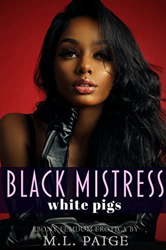 Black Mistress White Pigs An Interracial Femdom Erotica Ebony Dommes