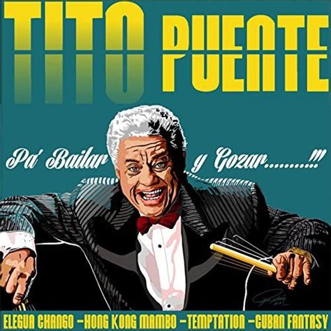 tito puente pa bailar y gozar los primeros años by tito puente and his orchestra on amazon