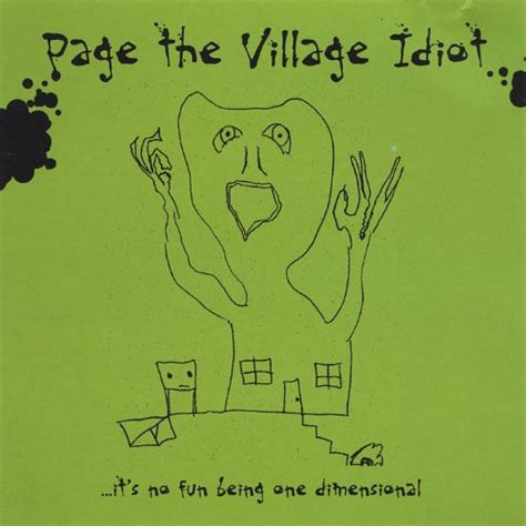 Its No Fun Being One Dimensional By Page The Village Idiot On Amazon Music Uk