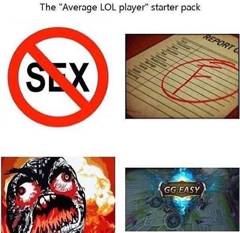 The Average Lol Player Starter Pack Rleagueofmemes
