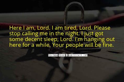 Top 33 Lord Im Tired Quotes Famous Quotes And Sayings About Lord Im Tired