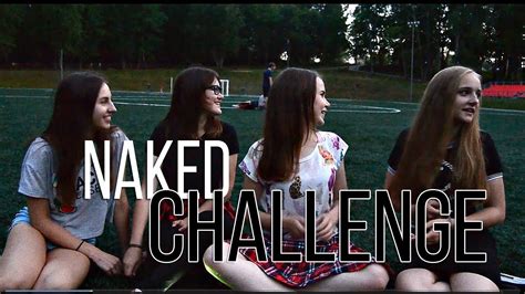 Naked Challenge Youtube