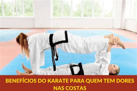 Os Benefícios Do Karate Para Pessoas Com Dores Nas Costas