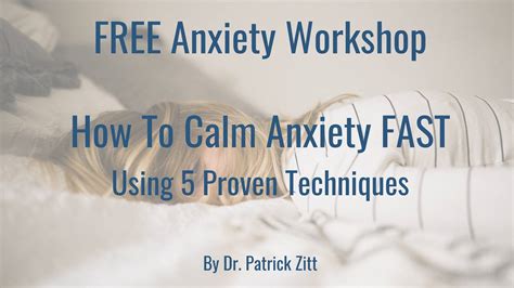 How To Calm Anxiety Fast Workshop 5 Techniques To Calm Anxiety