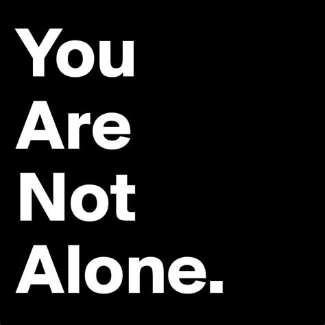 You Are Not Alone Post By Bbh103 On Boldomatic