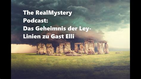 The Realmystery Podcast Das Geheimnis Der Ley Linien Youtube