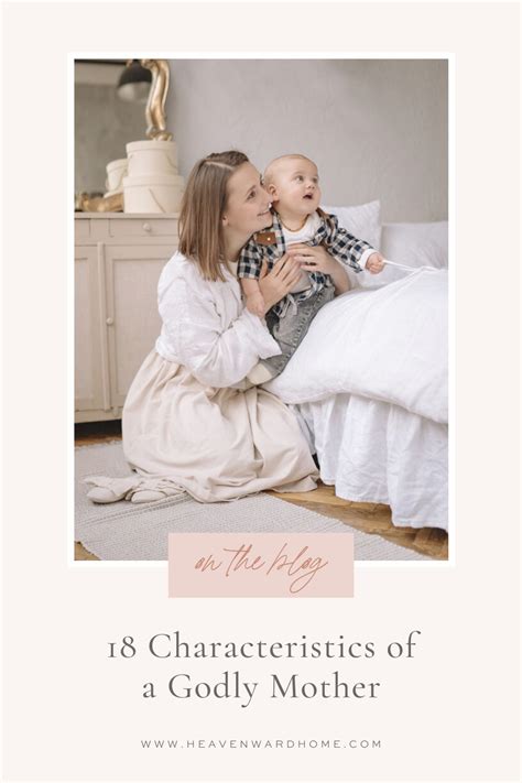 18 Characteristics Of A Godly Mother Heavenward Home