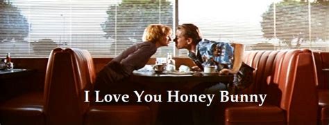 I Love You Honey Bunny Pulp Fiction Honey Bunny I Love You Honey