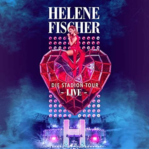 Helene Fischer Die Stadion Tour Live By Helene Fischer On Amazon
