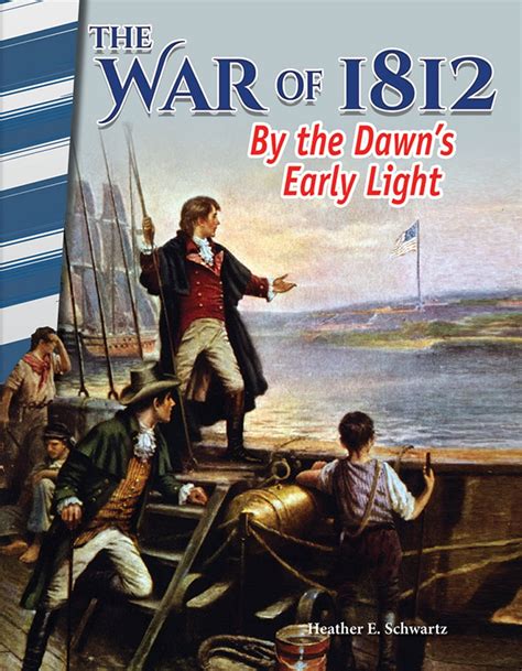 The War Of 1812 By The Dawns Early Light Ebook By Heather E Schwartz