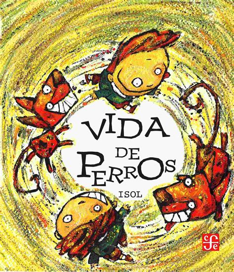 Vida De Perros Isol Sinopsis Del Libro Reseñas Criticas