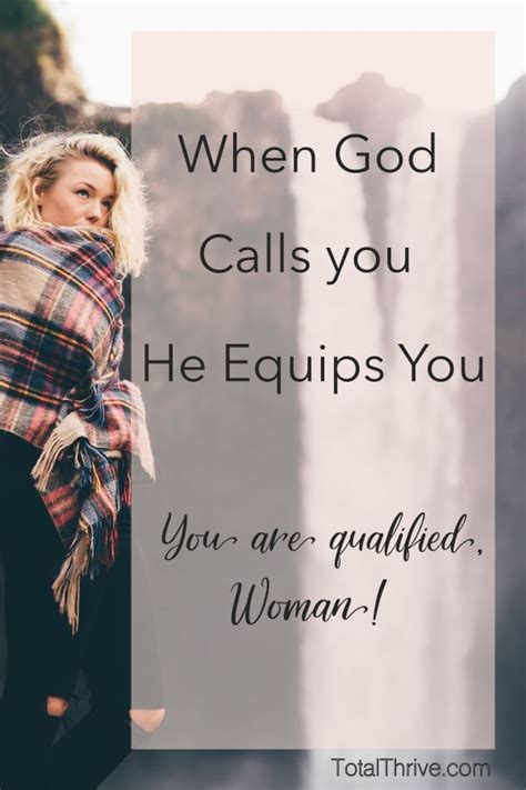 When God Calls You He Equips You You Are Qualified Woman God