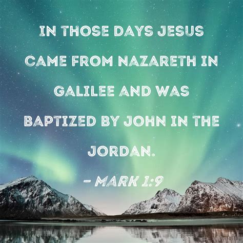 Mark In Those Days Jesus Came From Nazareth In Galilee And Was