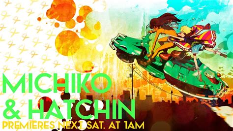 Toonami 2015 Michiko And Hatchin Premieres Next Sat At 100 Youtube