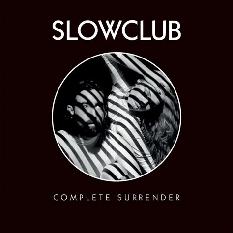 Complete Surrender Album By Slow Club Spotify