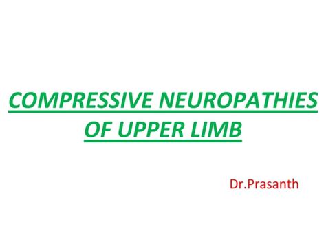 Compressive Neuropathies Of Upper Limb Ppt