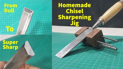How To Sharpen Chisel With Homemade Chisel Sharpening Jig Chisel