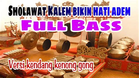 Sholawat Versi Kendang Kenong Gong Full Bass Gleeeeeer Youtube