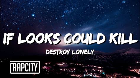 Destroy Lonely If Looks Could Kill Lyrics Youtube