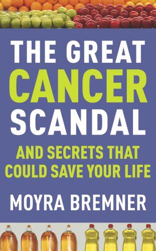 the great cancer scandal the facts they don t want you to know by moyra bremner goodreads