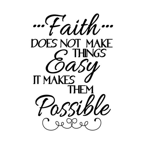 Inspiring Christian Message Faith Does Not Make Thing Easy Christian