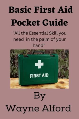 Basic First Aid Pocket Guide All The Essential Skills You Need At The