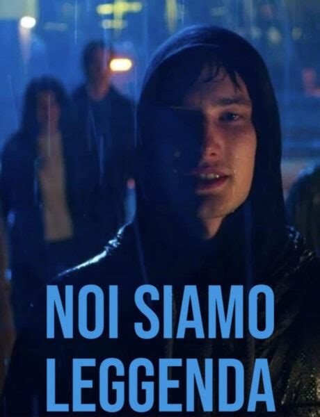 Noi Siamo Leggenda Cast Trama Uscita E Streaming