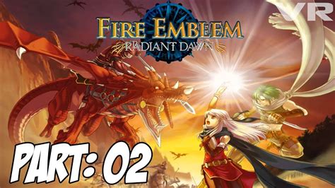Fire Emblem Radiant Dawn Walkthrough Part 2 Maiden Of Miracles Youtube