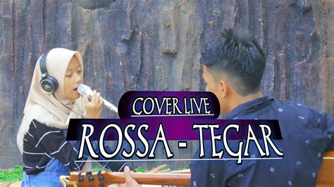 Rossa Tegar Cover Live Satyy Rodiah Lihat Ketika Saty Bawain Lagu Rossa Youtube
