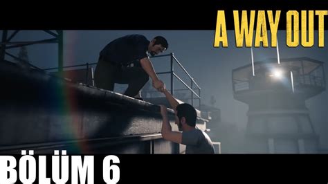 A Way Out T Rk E Gameplay B L M Hapisten Ka T K Youtube