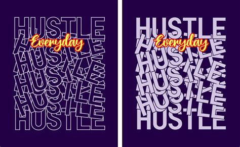 Everyday Hustle Slogan T Shirt Pattern Overlap Type Motivational Quote
