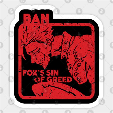 Ban X Greed Ban Seven Deadly Sins Sticker Teepublic