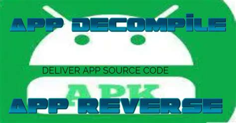 Decompile Android App And Give You The Source Code By Dejimap Fiverr