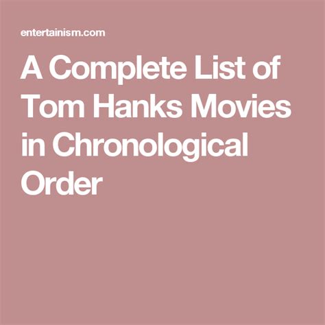 A Complete List Of Tom Hanks Movies In Chronological Order Tom Hanks