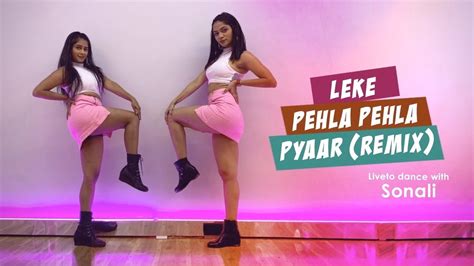 Leke Pehla Pehla Pyaar Remix Dance Cover Livetodance