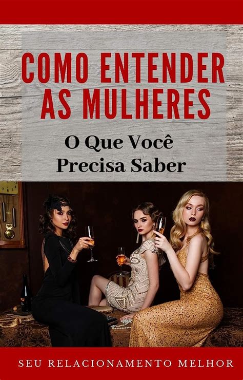 br ebooks kindle como entender as mulheres o que você deve saber melhor seu