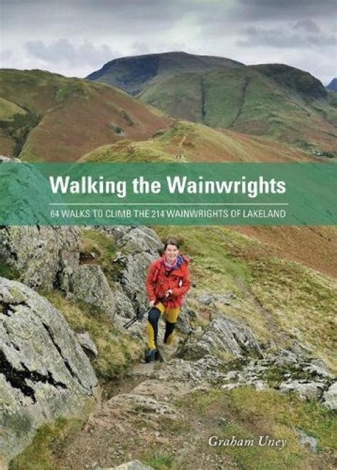 Walking The Wainwrights 64 Walks To Climb The 214 Wainwrights Of Lakeland