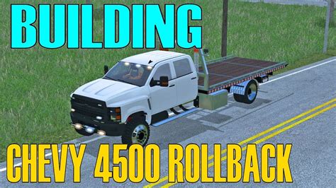 Farming Simulator 17 Modding Building 2019 Chevy 4500 Rollback Youtube