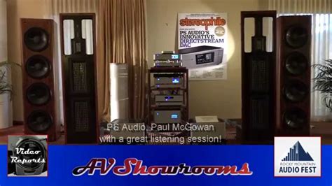 Ps Audio Paul Mcgowan With Mint Infinity Irs Betas Rmaf Youtube