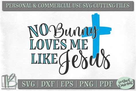 No Bunny Loves Me Like Jesus SVG File, Easter SVG Cut File