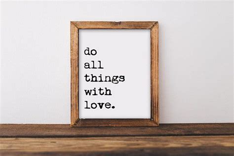 do all things with love quote love inspirational quote etsy inspirational quotes love