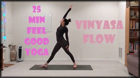 Minute Yoga Feel Good Vinyasa Flow Youtube