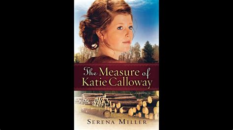 The Measure Of Katie Calloway Youtube