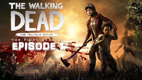 Episode 1 The Walking Dead The Final Season Youtube