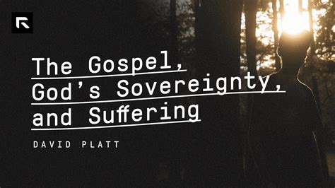The Gospel Gods Sovereignty And Suffering Radical
