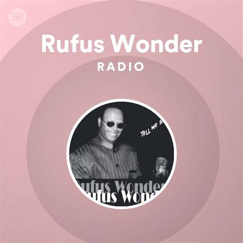 Rufus Wonder Radio Playlist By Spotify Spotify