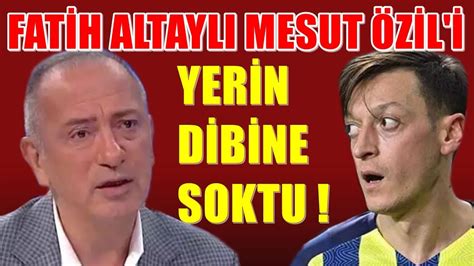 FATİH ALTAYLI MESUT ÖZİL İ YERİN DİBİNE SOKTU YouTube