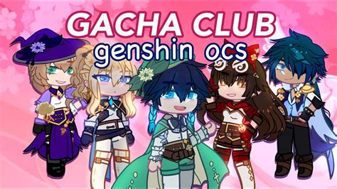 Genshin Impact Gacha Club Ocs Gacha Club Gacha Life Fluery Youtube